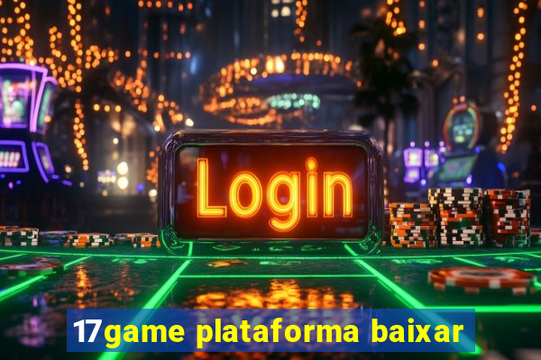 17game plataforma baixar